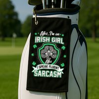 Irish Girl I Speak Fluent Sarcasm Golf Towel