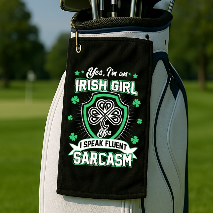 Irish Girl I Speak Fluent Sarcasm Golf Towel