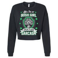 Irish Girl I Speak Fluent Sarcasm Cropped Pullover Crew