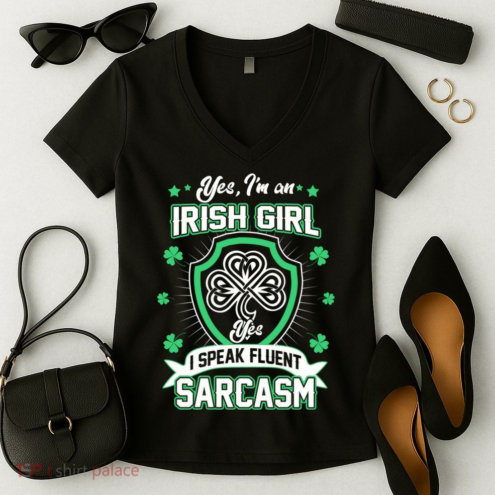 Irish Girl I Speak Fluent Sarcasm Women's V-Neck T-Shirt