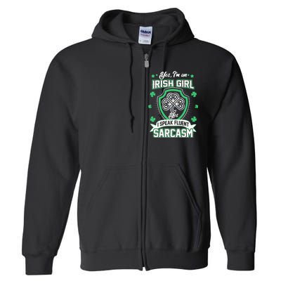 Irish Girl I Speak Fluent Sarcasm Full Zip Hoodie