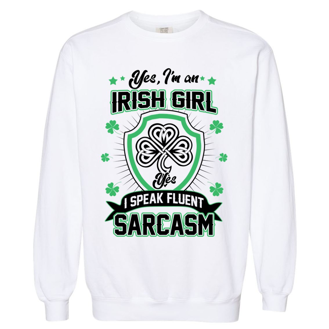 Irish Girl I Speak Fluent Sarcasm Garment-Dyed Sweatshirt