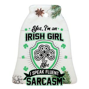 Irish Girl I Speak Fluent Sarcasm Ceramic Bell Ornament