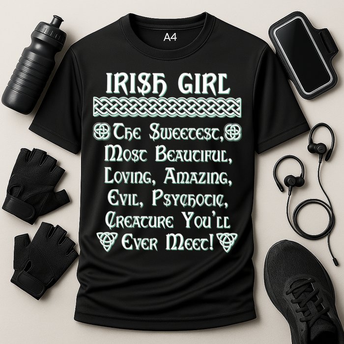 Irish Girl The Sweetest to Psychotic Creature You Will Meet Cooling Performance Crew T-Shirt