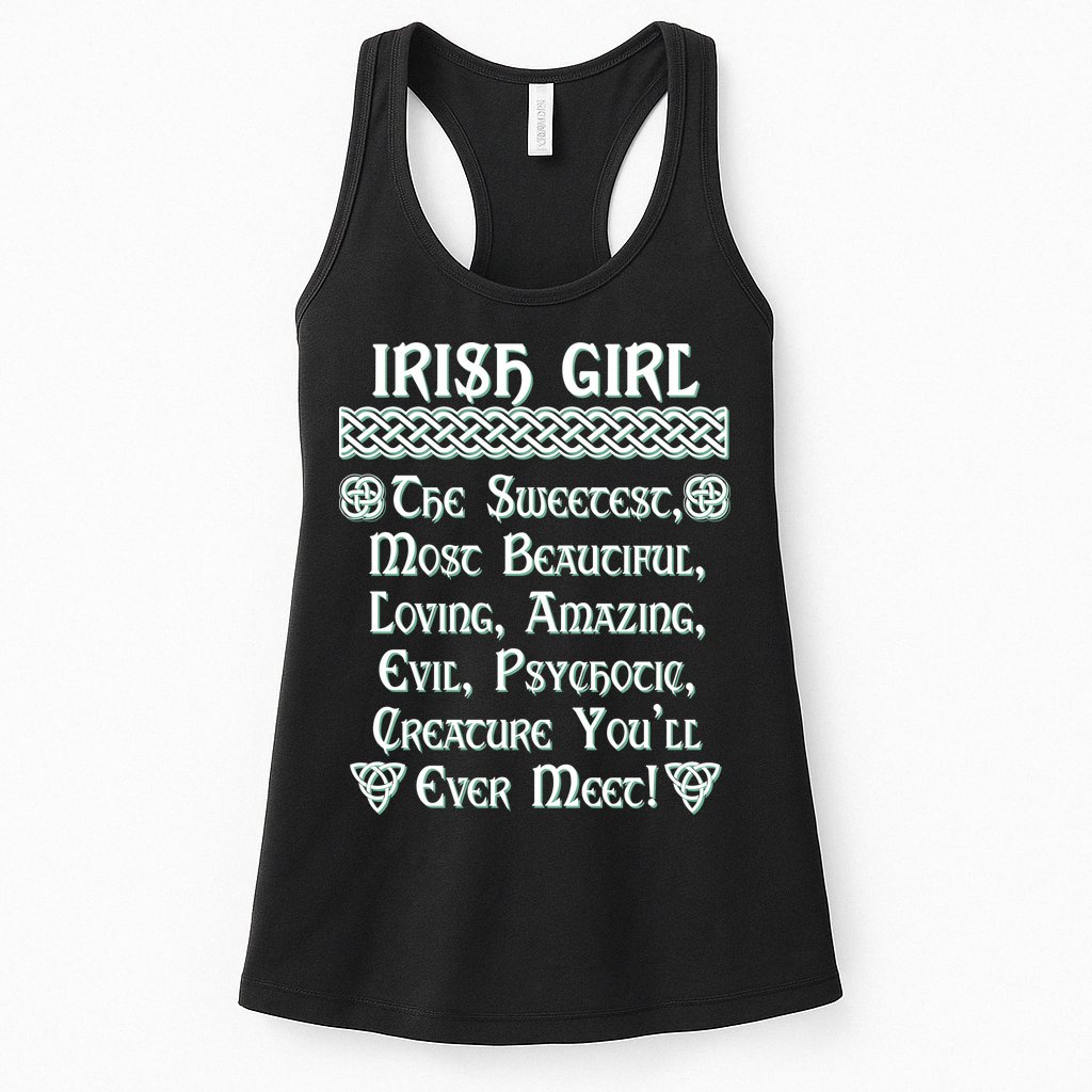 Irish Girl The Sweetest to Psychotic Creature You Will Meet Womens Tank Top