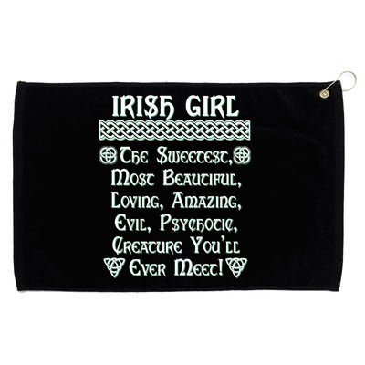 Irish Girl The Sweetest to Psychotic Creature You Will Meet Grommeted Golf Towel