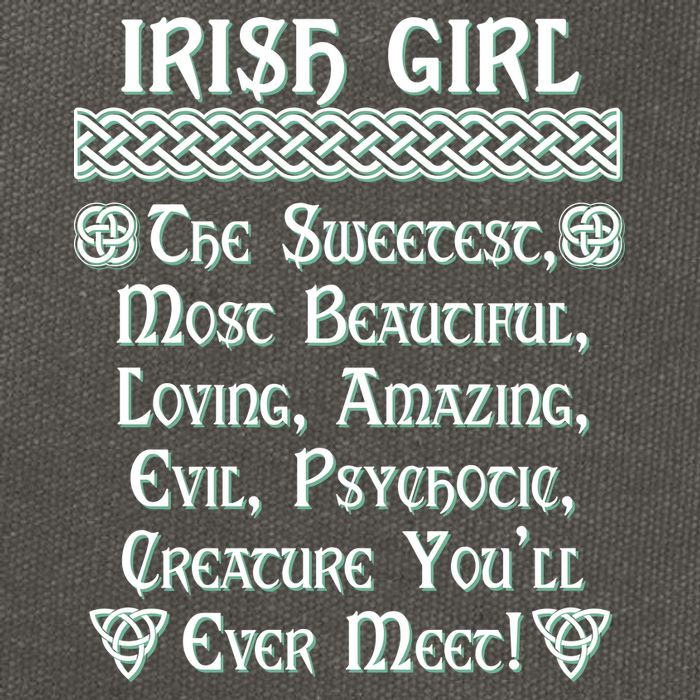 Irish Girl The Sweetest to Psychotic Creature You Will Meet Cotton Canvas Backpack