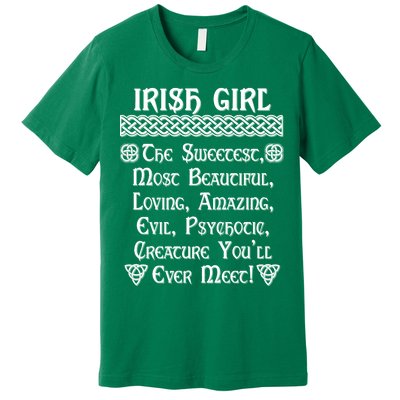 Irish Girl The Sweetest to Psychotic Creature You Will Meet Premium T-Shirt