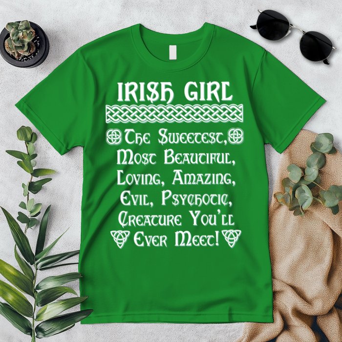 Irish Girl The Sweetest to Psychotic Creature You Will Meet Premium T-Shirt