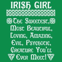 Irish Girl The Sweetest to Psychotic Creature You Will Meet Premium T-Shirt