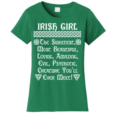 Irish Girl The Sweetest to Psychotic Creature You Will Meet Women's T-Shirt