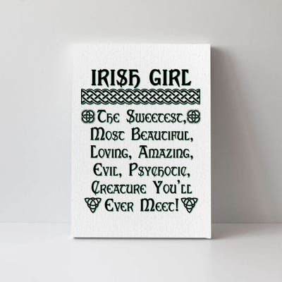 Irish Girl The Sweetest to Psychotic Creature You Will Meet Canvas