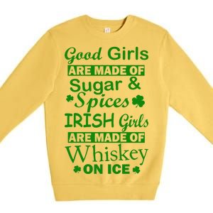 Irish Girls Are Made Of Whiskey On Ice Premium Crewneck Sweatshirt