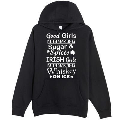 Irish Girls Are Made Of Whiskey On Ice Premium Pullover Hoodie