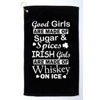 Irish Girls Are Made Of Whiskey On Ice Golf Towel