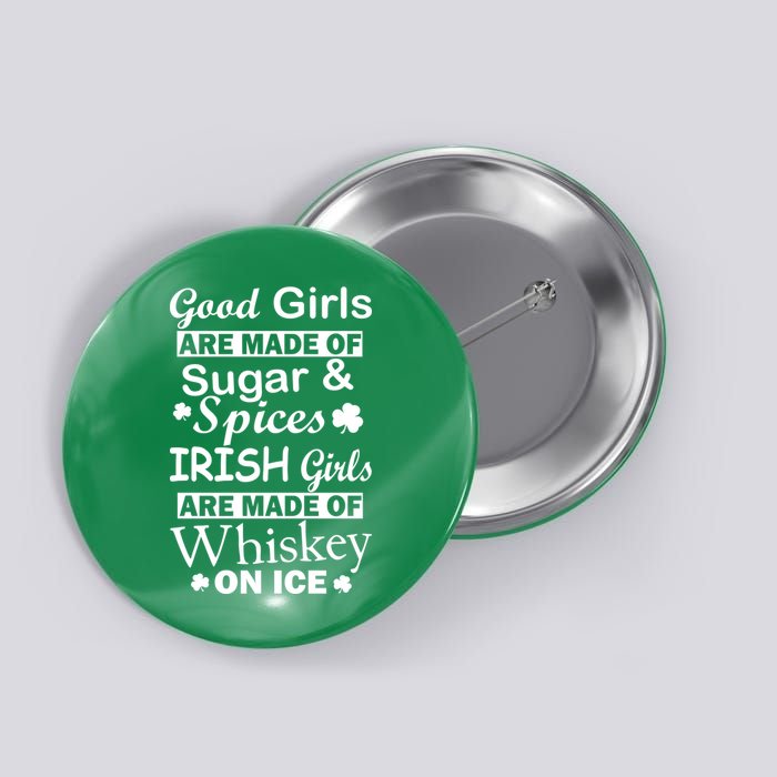 Irish Girls Are Made Of Whiskey On Ice Button