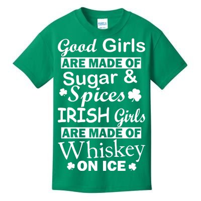 Irish Girls Are Made Of Whiskey On Ice Kids T-Shirt