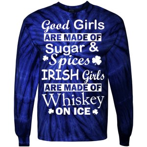 Irish Girls Are Made Of Whiskey On Ice Tie-Dye Long Sleeve Shirt