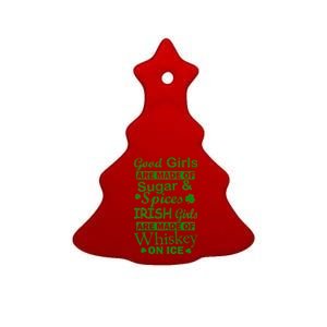 Irish Girls Are Made Of Whiskey On Ice Ceramic Tree Ornament