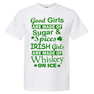 Irish Girls Are Made Of Whiskey On Ice Garment-Dyed Heavyweight T-Shirt