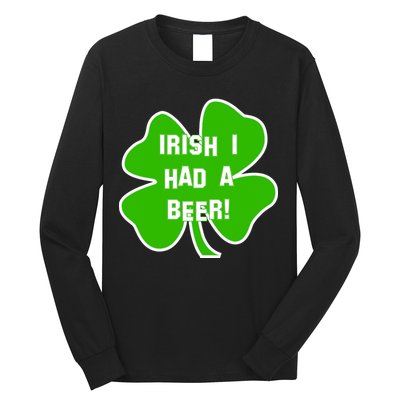 Irish I Had A Beer Clover St. Patrick's Day Long Sleeve Shirt