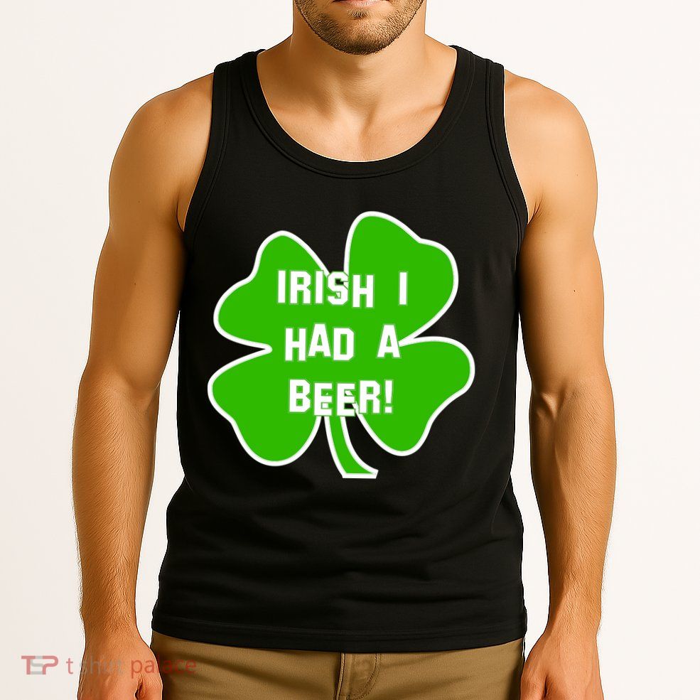 Irish I Had A Beer Clover St. Patrick's Day Tank Top