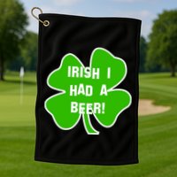 Irish I Had A Beer Clover St. Patrick's Day Golf Towel