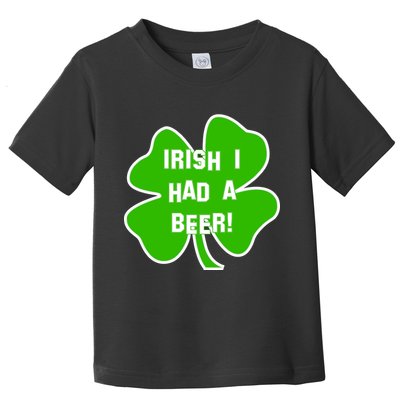 Irish I Had A Beer Clover St. Patrick's Day Toddler T-Shirt