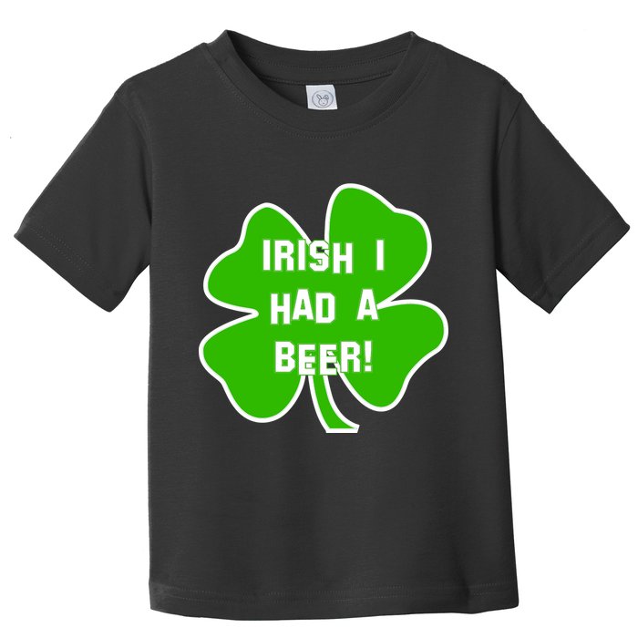 Irish I Had A Beer Clover St. Patrick's Day Toddler T-Shirt