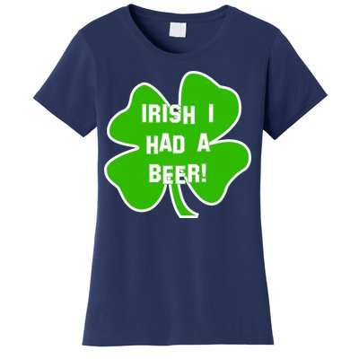 Irish I Had A Beer Clover St. Patrick's Day Women's T-Shirt