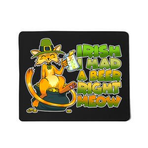 Irish I had A Beer Right Meow Mousepad