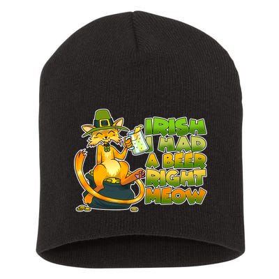 Irish I had A Beer Right Meow Short Acrylic Beanie