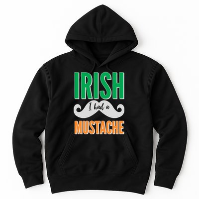 Irish I Had A Mustache Hoodie