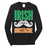 Irish I Had A Mustache Long Sleeve Shirt