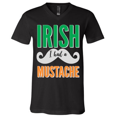 Irish I Had A Mustache V-Neck T-Shirt