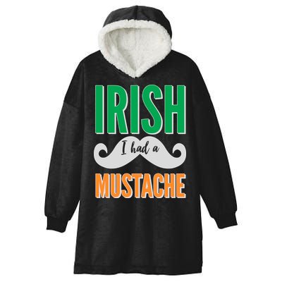 Irish I Had A Mustache Hooded Wearable Blanket
