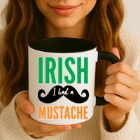 Irish I Had A Mustache Mug