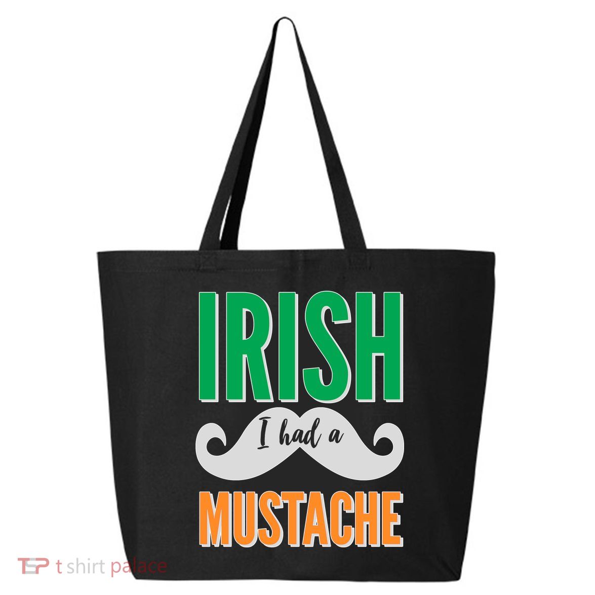 Irish I Had A Mustache 25L Jumbo Tote