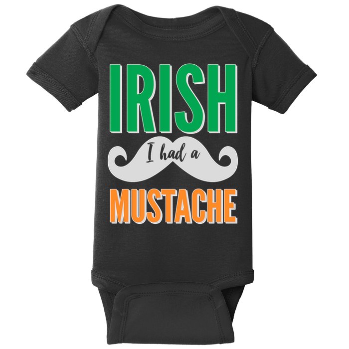 Irish I Had A Mustache Baby Bodysuit