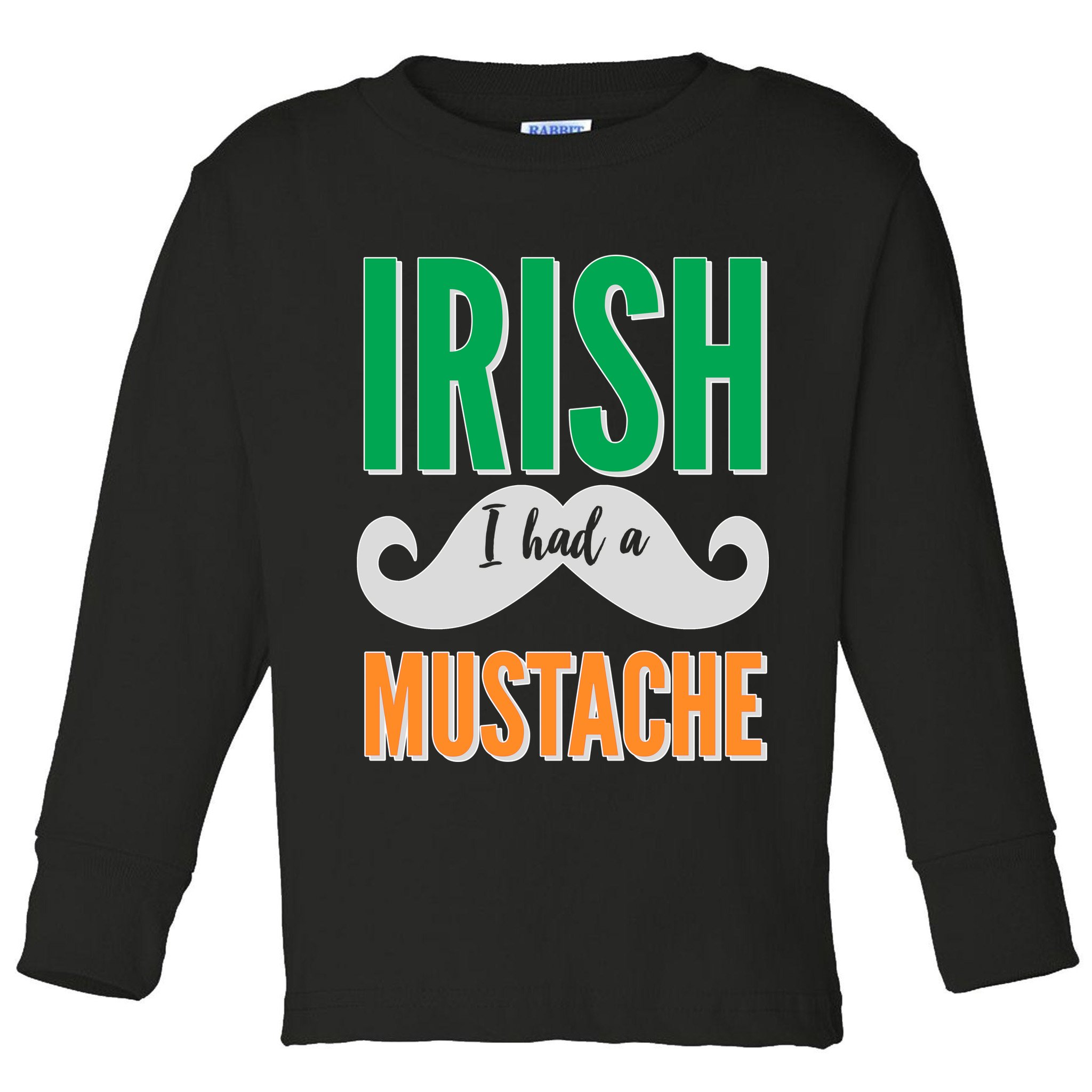 Irish I Had A Mustache Toddler Long Sleeve Shirt