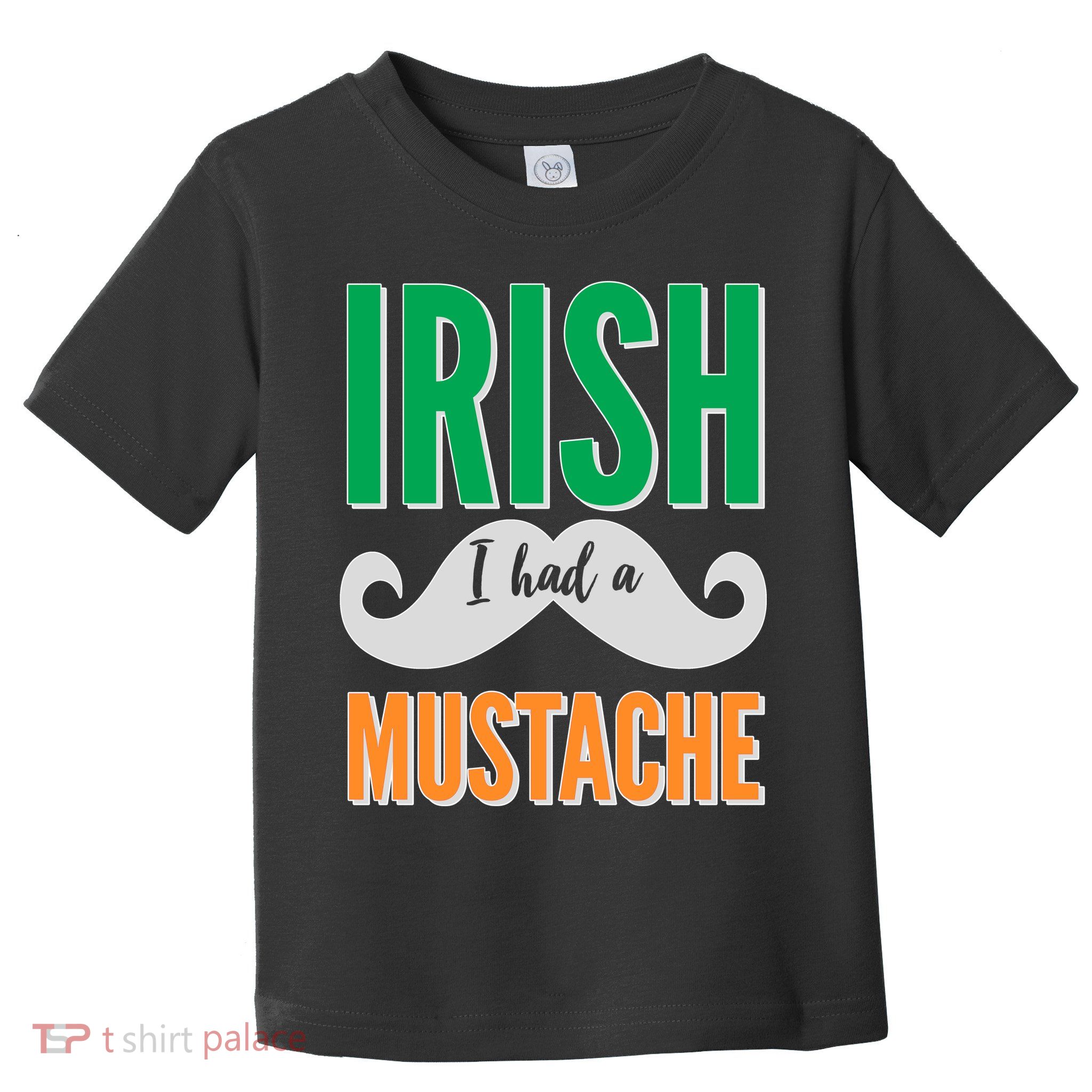 Irish I Had A Mustache Toddler T-Shirt