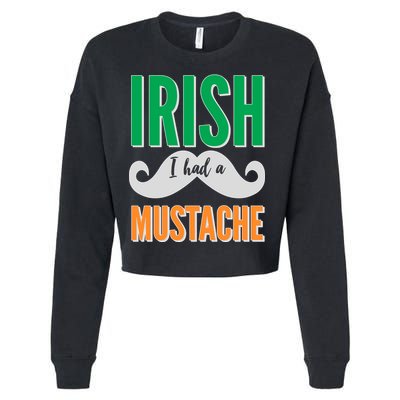 Irish I Had A Mustache Cropped Pullover Crew