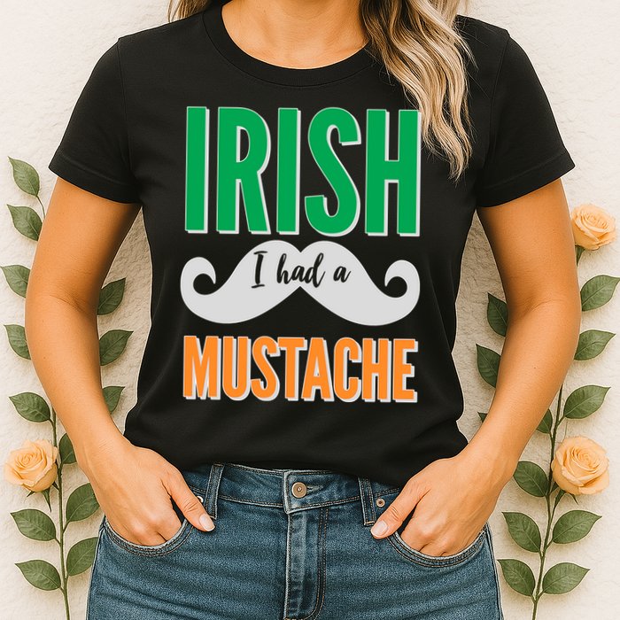 Irish I Had A Mustache Womens T-Shirt