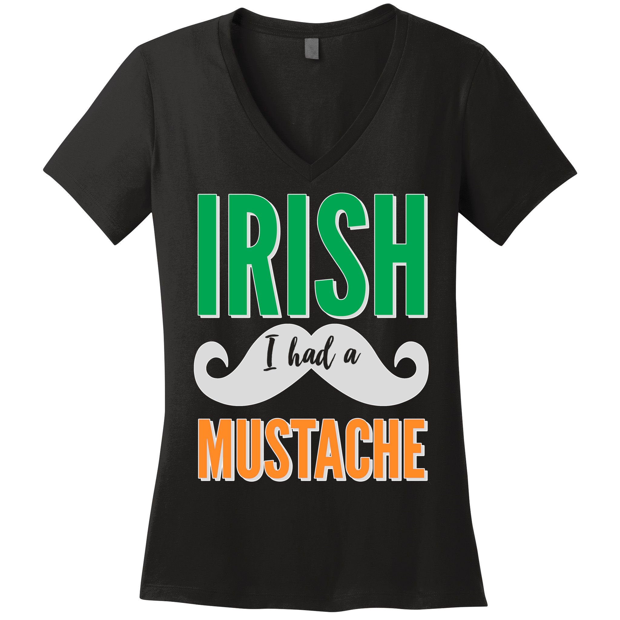 Irish I Had A Mustache Women's V-Neck T-Shirt