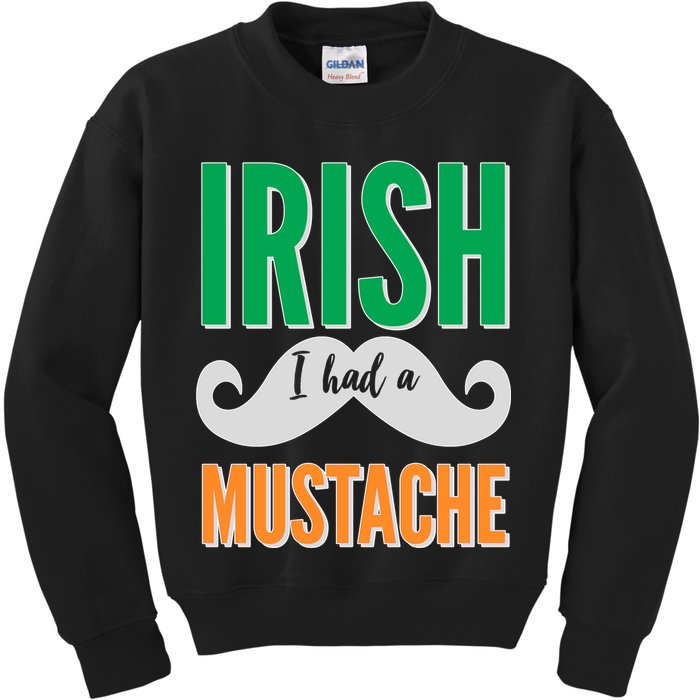 Irish I Had A Mustache Kids Sweatshirt