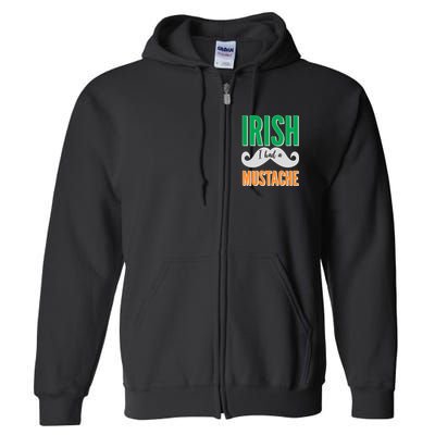 Irish I Had A Mustache Full Zip Hoodie