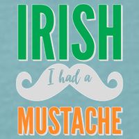 Irish I Had A Mustache Sueded Cloud Jersey T-Shirt