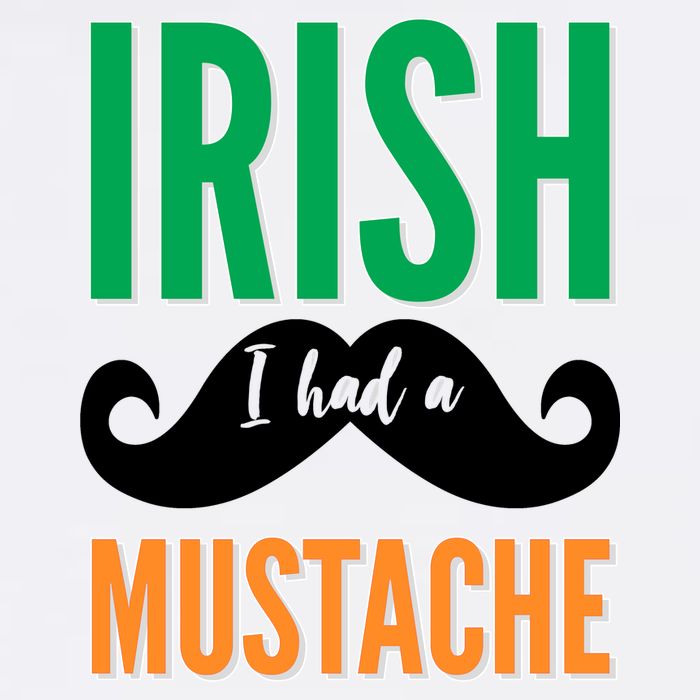 Irish I Had A Mustache Garment-Dyed Sweatshirt