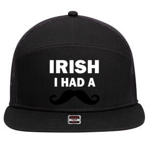 Irish I had A Mustache Funny 7 Panel Mesh Trucker Snapback Hat