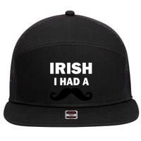 Irish I had A Mustache Funny 7 Panel Mesh Trucker Snapback Hat
